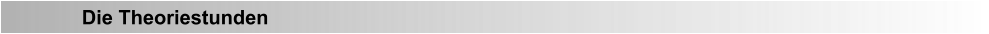 Die Theoriestunden